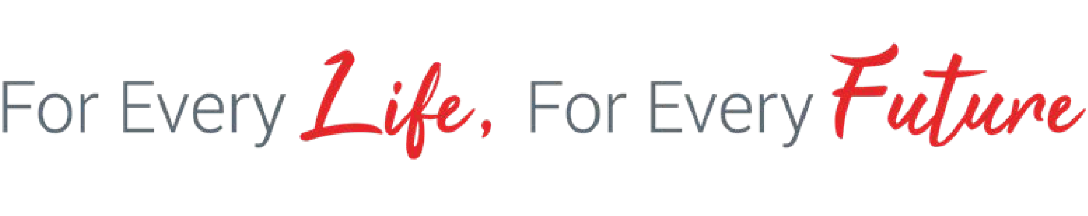 For Every Life, For Every Future